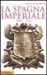John H. Elliott - La Spagna imperiale 1469-1716