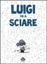 Guy Delisle - Luigi va a sciare