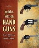 Roy C McHenry, Roy C. McHenry, Walter F Roper, Walter F. Roper - Smith & Wesson Hand Guns