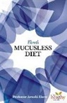 Arnold Ehret - Ehret''s Mucusless Diet