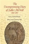 Ginny McNeill (EDT)/ Hill Raska, Mary Lynn Gasaway Hill, Mary Lynne Gasaway Hill, Ginny McNeill Raska - The Uncompromising Diary of Sallie Mcneill 1858-1867