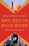 Sung Chull (EDT)/ Cohen Kim, Sung Chull Cohen Kim, Michael D. Cohen, Cohen Michael D., Sung Chull Kim - North Korea and Nuclear Weapons