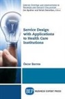 Oscar Barros - Service Design with Applications to Health Care Institutions