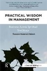 Theodore Roosevelt Malloch, Malloch Theodore Roosevelt - Practical Wisdom in Management