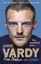 Jamie Vardy - From Nowhere, My Story