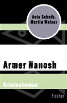 Ast Scheib, Asta Scheib, Martin Walser - Armer Nanosh