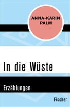 Anna-Karin Palm - In die Wüste