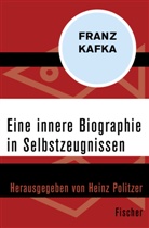 Franz Kafka, Hein Politzer, Heinz Politzer - Eine innere Biographie in Selbstzeugnissen