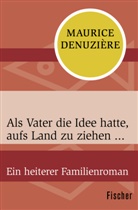 Maurice Denuzière - Als Vater die Idee hatte, aufs Land zu ziehen ...