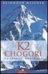 Reinhold Messner - K2 Chogori. La grande montagna