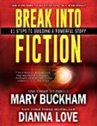 Mary Buckham, Dianna Love - Break Into Fiction®