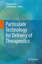 Jana, Jana, Sougat Jana, Sougata Jana, Subrata Jana - Particulate Technology for Delivery of Therapeutics