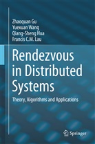 Zhaoqua Gu, Zhaoquan Gu, Qiang-Sheng Hua, Qiang-Sheng et al Hua, Francis C. M. Lau, Francis C.M. Lau... - Rendezvous in Distributed Systems