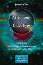 James L Chen, James L. Chen, Adam Chen - Astronomy for Older Eyes