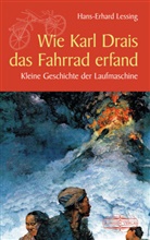 Hans-Erhard Lessing - Wie Karl Drais das Fahrrad erfand