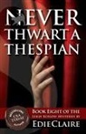 Edie Claire - Never Thwart a Thespian