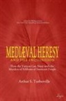 Arthur S. Turberville, William Garner - Medieval Heresy and the Inquisition
