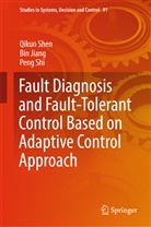 Bi Jiang, Bin Jiang, Qiku Shen, Qikun Shen, Peng Shi - Fault Diagnosis and Fault-Tolerant Control Based on Adaptive Control Approach