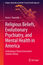 Kevin J Flannelly, Kevin J. Flannelly - Religious Beliefs, Evolutionary Psychiatry, and Mental Health in America
