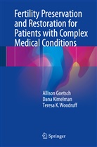 Allison Goetsch, Allison L Goetsch, Allison L. Goetsch, Dan Kimelman, Dana Kimelman, Teresa Woodruff... - Fertility Preservation and Restoration for Patients with Complex Medical Conditions