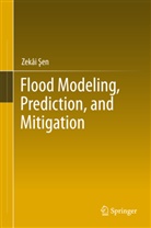 Zekâi ¿En, Zekai Sen, Zekâi Sen, Zekâi Şen - Flood Modeling, Prediction and Mitigation
