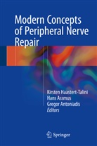 Gregor Antoniadis, Han Assmus, Hans Assmus, Kirsten Haastert-Talini - Modern Concepts of Peripheral Nerve Repair