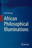 John Murungi - African Philosophical Illuminations