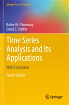 Robert Shumway, Robert H Shumway, Robert H. Shumway, David Stoffer, David S Stoffer, David S. Stoffer - Time Series Analysis and Its Applications