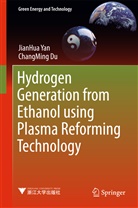 ChangMing Du, JianHu Yan, JianHua Yan - Hydrogen Generation from Ethanol using Plasma Reforming Technology