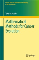 Takashi Suzuki - Mathematical Methods for Cancer Evolution