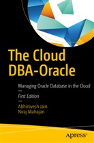 Abhinives Jain, Abhinivesh Jain, Niraj Mahajan - The Cloud DBA-Oracle