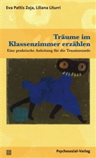 Liliana Liturri, Ev Pattis Zoja, Eva Pattis Zoja - Träume im Klassenzimmer erzählen