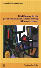 Petra Christian-Widmaier - Einführung in die psychoanalytische Betrachtung bildender Kunst