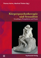 Prof. Dr. Anke Abraham, Karoline Bischof, Dess, Thomas Harms, Thoma Harms, Thomas Harms... - Körperpsychotherapie und Sexualität