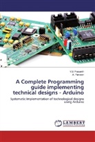 A Parveen, A. Parveen, V Prasanth, V S Prasanth, V. S Prasanth, V.S Prasanth - A Complete Programming guide implementing technical designs - Arduino