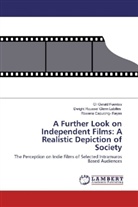 Rowena Capulong- Reyes, Gil Geral Fuentes, Gil Gerald Fuentes, Dwight Roussel Glenn Labilles - A Further Look on Independent Films: A Realistic Depiction of Society