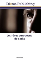 François Charles - Les rêves européens de Sarko