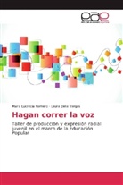 María Lucreci Romero, María Lucrecia Romero, Laura Delia Vargas - Hagan correr la voz