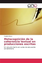 Angellys Blanco - Metacognición de la coherencia textual en producciones escritas