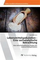 Laura Wehrheim - Lebensmittelspekulation - Eine sachanalytische Betrachtung