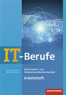 Arthu Zimmermann, Arthur Zimmermann, Arthur (Dr.) Zimmermann, Viktor Zimmermann, Viktor (Dr. Zimmermann, Viktor (Dr.) Zimmermann - IT-Berufe: Informations- und Telekommunikationstechnik, Arbeitsheft