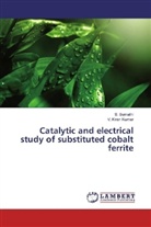 V Kiran Kumar, V. Kiran Kumar, Sumathi, S Sumathi, S. Sumathi - Catalytic and electrical study of substituted cobalt ferrite