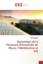 Mohame Abba, Mohamed Abba, Ali Essahlaoui - Dynamique de la Palmeraie d'Errachidia SE Maroc: Télédétection et SIG