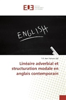Y K Jean François Kpli, Y. K. Jean François Kpli, Y.K. Jean François Kpli - Linéaire adverbial et structuration modale en anglais contemporain