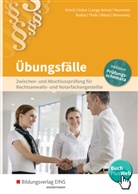 Christin Kirsch, Christine Kirsch, Martin Kober, Martina Kober, Lange-Scholz, Elk Lange-Scholz... - Rechtsanwalts- und Notarfachangestellte - Übungsfälle: Zwischen- und Abschlussprüfung