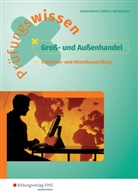 Anit Hattenhorst, Anita Hattenhorst, Klau Walter, Klaus Walter, Be Weidtmann, Bernd Weidtmann - Prüfungswissen Groß- und Außenhandel