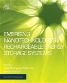 Lide Rodriquez-Martinez, Lide M Rodriguez-Martinez, Noshin Omar, Omar Noshin, Lide M Rodriguez-Martinez, Lide M. Rodriguez-Martinez - Emerging Nanotechnologies in Rechargeable Energy Storage Systems