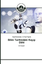 Yusu Korkutata, Yusuf Korkutata, Z Fuat Toprak, Z. Fuat Toprak - Bilim Tarihindeki Kay p Dâhi