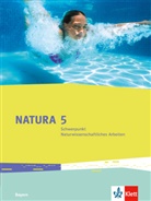 Ral Burger, Ralf Burger, Thorste Müller, Thorsten Müller, Julia u a Prechtl - Natura, Ausgabe für Bayern ab 2017: Natura Schwerpunkt Naturwissenschaftliches Arbeiten 5. Ausgabe Bayern