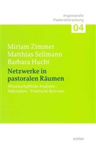 Huch, Barba Hucht, Barbara Hucht, Matthia Sellmann, Matthias Sellmann, Matthias (Prof. Dr. Sellmann... - Netzwerke in pastoralen Räumen